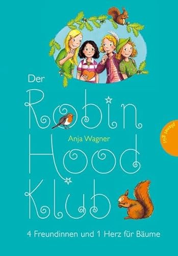 Der Robin-Hood-Klub, Band 3: Der Robin-Hood-Klub, 4 Freundinnen und 1 Herz für Bäume (Der Robin-Hood-Club)