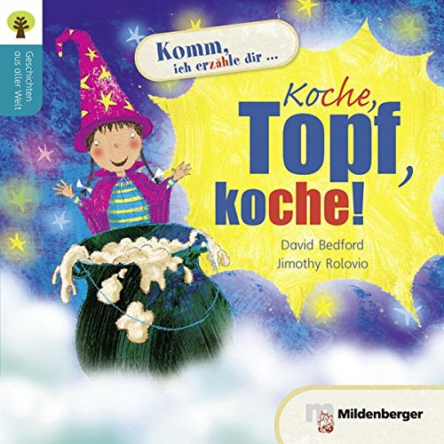 Geschichten aus aller Welt: Koche, Topf, koche!: 100 Wörter, 1 bis 3 einfache Sätze pro Seite