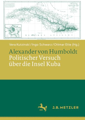 Alexander von Humboldt: Politischer Versuch über die Insel Kuba: Politischer Versuch Über Die Insel Kuba