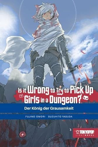 Is it wrong to try to pick up Girls in a Dungeon? Light Novel 10: Der König der Grausamkeit