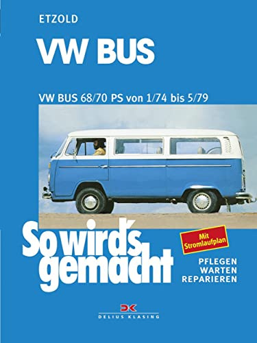 VW Bus T2 68/70 PS 1/74 bis 5/79: So wird's gemacht - Band 18