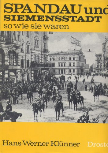 Spandau und Siemensstadt - so wie sie waren.