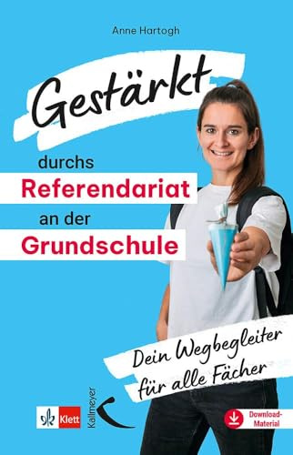 Gestärkt durchs Referendariat an der Grundschule: Dein Wegbegleiter für alle Fächer
