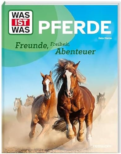 WAS IST WAS Pferde. Freunde, Freiheit, Abenteuer / Alles Wissenswerte über Pferde / Sachbuch zum staunen für Kinder ab 8 Jahren (WAS IST WAS Das Original)