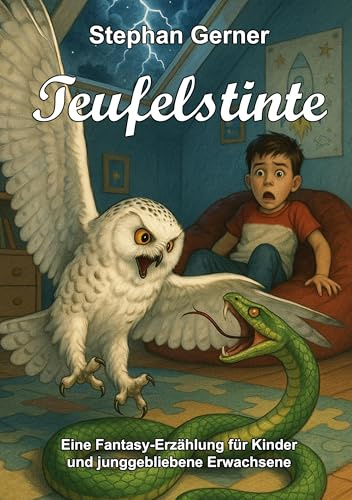 Teufelstinte: Eine Fantasy-Erzählung für Kinder und junggebliebene Erwachsene