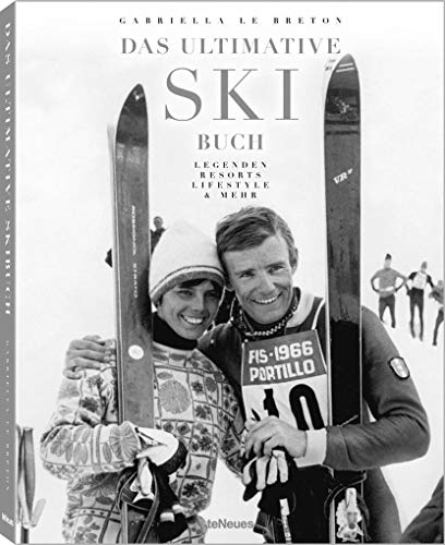 Das ultimative Ski Buch: Legende, Resorts, Lifestyle und mehr