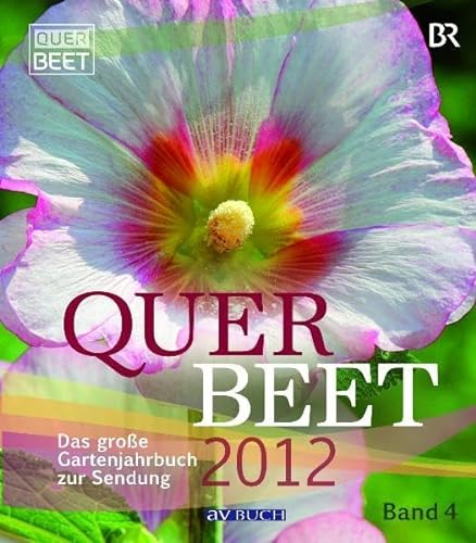 Querbeet 2012: Das große Gartenjahrbuch (avBUCH)