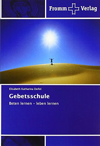 Gebetsschule: Beten lernen - leben lernen