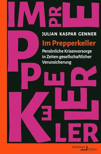 Im Prepperkeller: Persönliche Krisenvorsorge in Zeiten gesellschaftlicher Verunsicherung