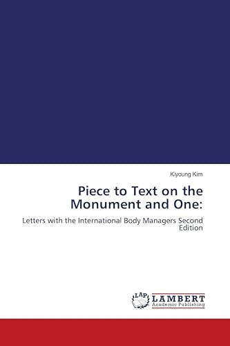 Piece to Text on the Monument and One:: Letters with the International Body Managers Second Edition