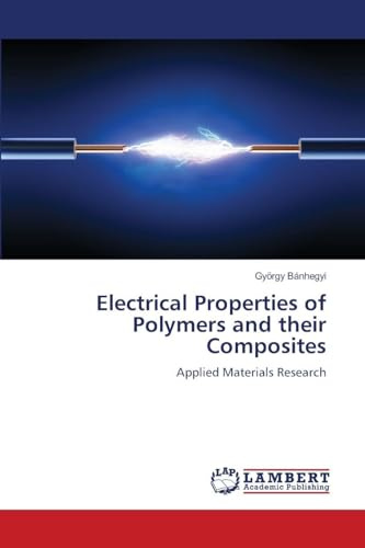 Electrical Properties of Polymers and their Composites: Applied Materials Research