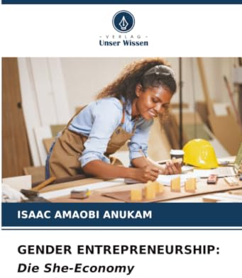 GENDER ENTREPRENEURSHIP: Die She-Economy
