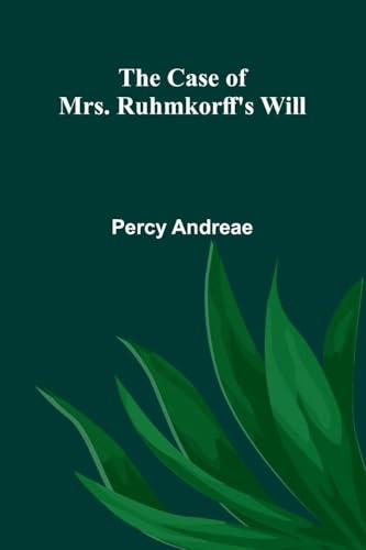 The Case Of Mrs. Ruhmkorff's Will