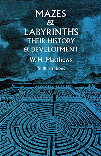 Mazes and Labyrinths: Their History and Development (Dover Brain Games & Puzzles)