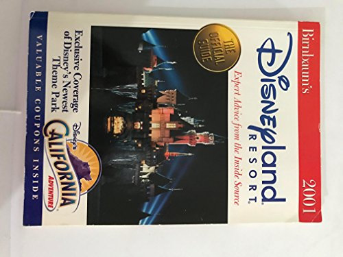 Birnbaum's Disneyland Resort 2001: Expert Advice from the Inside Source