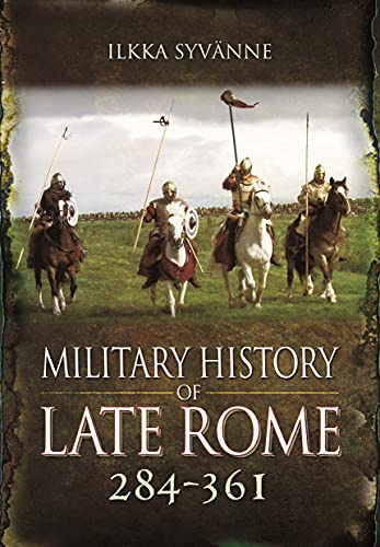 Military History of Late Rome 284 361: 1