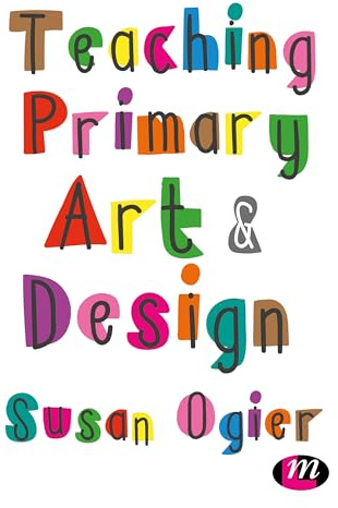 Teaching Primary Art and Design