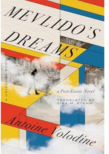 Mevlido's Dreams: A Post-Exotic Novel (Univocal)