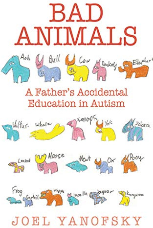 Bad Animals: A Father's Accidental Education in Autism