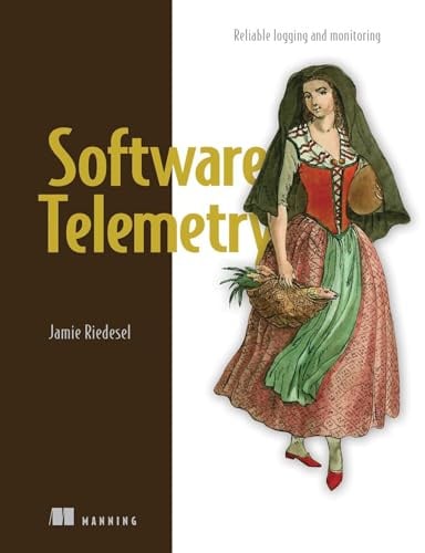Software Telemetry: Reliable logging and monitoring