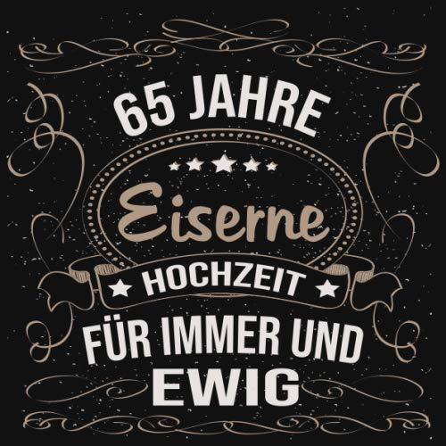 Eiserne Hochzeit Gästebuch 65 Jahre: Eiserne Hochzeit 65 Jahre Gästebuch zum Hochzeitstag nach 65 Jahren. Zum Eintragen von Glückwünsche und Fotos im ... Gold Edel Schwarz Vintage Retro Luftschlangen