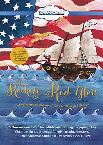 The Rocket's Red Glare: Celebrating the History of the Star Spangled Banner