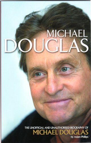 Michael Douglas: The Unofficial Biography of Michael Douglas (Kandour Biographies S.)