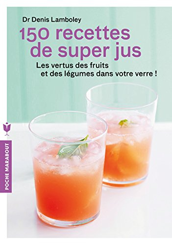 150 recettes de super-jus