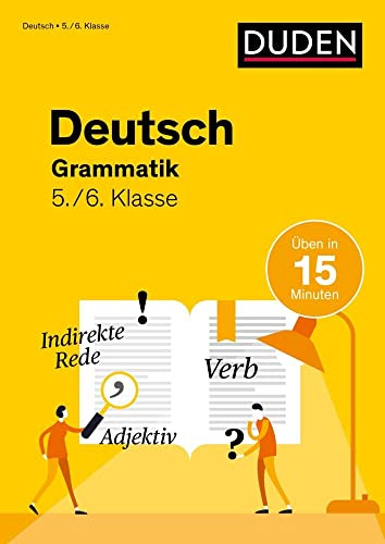 Deutsch in 15 Minuten - Grammatik 5./6. Klasse (Duden - In 15 Minuten)