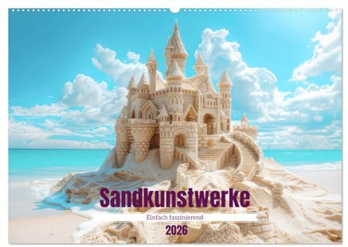 Sandkunstwerke - Einfach faszinierend (Wandkalender 2026 DIN A2 quer), CALVENDO Monatskalender: Vergängliche Kunstwerke am Meer (CALVENDO Kunst)