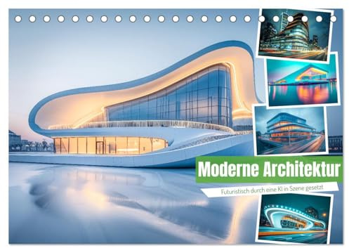 Moderne Architektur (Tischkalender 2026 DIN A5 quer), CALVENDO Monatskalender: Moderne Architektur ist ein dynamisches und vielseitiges ... Funktionen umfasst. (CALVENDO Technologie)