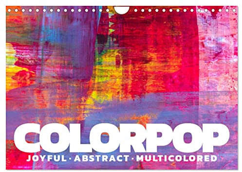 Colorpop - Joyful, abstract. multicolored (Wandkalender 2026 DIN A4 quer), CALVENDO Monatskalender: Kalender zum Thema abstrakte Malerei (CALVENDO Kunst)