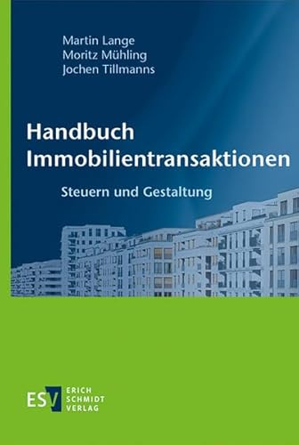 Handbuch Immobilientransaktionen: Steuern und Gestaltung