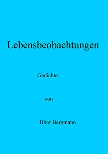Lebensbeobachtungen: Gedichte