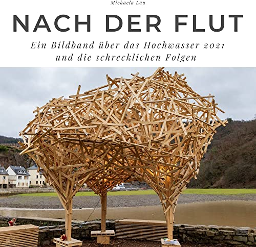 Nach der Flut: Ein Bildband über das Hochwasser 2021 und die schrecklichen Folgen