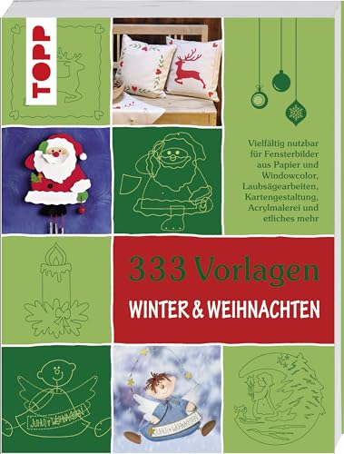 333 Vorlagen Winter & Weihnachten: Die schönsten Motive für Bastelprojekte aus Papier, Holz und anderen Materialien