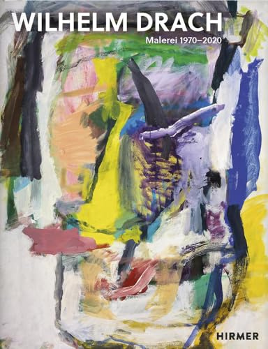 Wilhelm Drach: Malerei 1970-2020