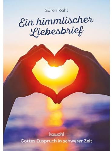 Ein himmlischer Liebesbrief: Gottes Zuspruch in schwerer Zeit