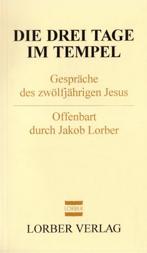 Die drei Tage im Tempel: Gespräche des zwölfjährigen Jesus