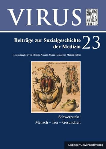 Mensch – Tier – Gesundheit (Virus: Beiträge zur Sozialgeschichte der Medizin)