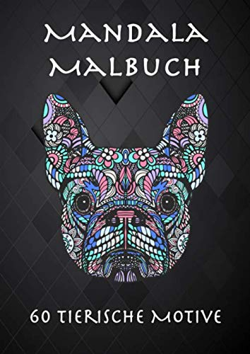 Tierisches Mandala Malbuch: mit 60 verschiedenen Mandalas, ideal zur Entspannung und Stressbewältigung - DIN A4 (incl. PDF Download für 20 weitere Malvorlagen zum Ausdrucken)