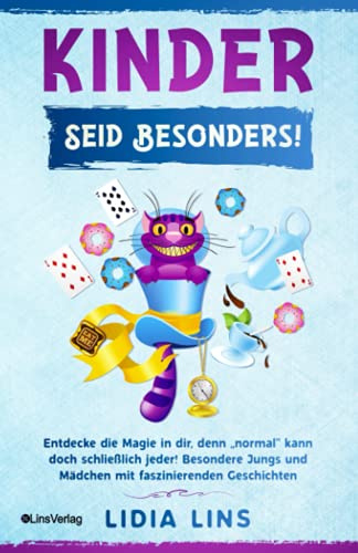 Kinder: Seid besonders! Entdecke die Magie in dir, denn „normal“ kann doch schließlich jeder! Besondere Jungs und Mädchen mit faszinierenden ... Geschenke für Jungs und für Mädchen, Band 1)