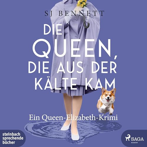 Die Queen, die aus der Kälte kam: Ein Queen-Elizabeth-Krimi (Die Fälle Ihrer Majestät)