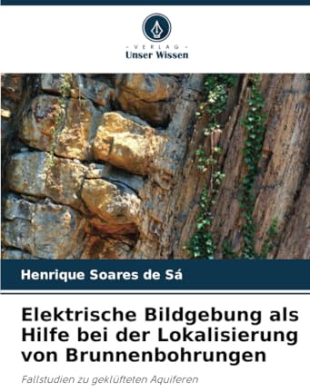Elektrische Bildgebung als Hilfe bei der Lokalisierung von Brunnenbohrungen: Fallstudien zu geklüfteten Aquiferen