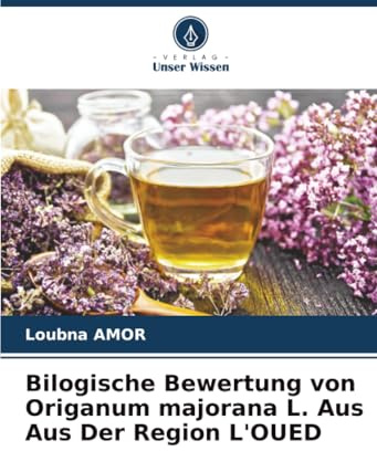 Bilogische Bewertung von Origanum majorana L. Aus Aus Der Region L'OUED