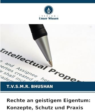 Rechte an geistigem Eigentum: Konzepte, Schutz und Praxis: DE