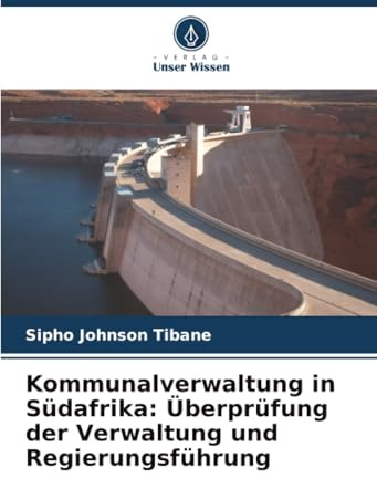 Kommunalverwaltung in Südafrika: Überprüfung der Verwaltung und Regierungsführung