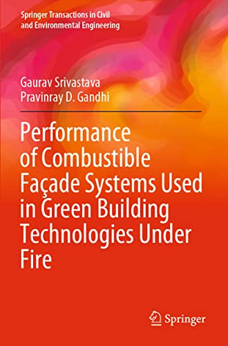 Performance of Combustible Façade Systems Used in Green Building Technologies Under Fire (Springer Transactions in Civil and Environmental Engineering)