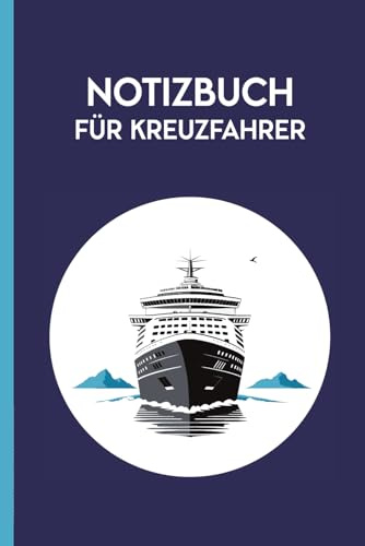 NOTIZBUCH FÜR KREUZFAHRER: Geschenk für Kreuzfahrt praktisches Schiffsreisen Buch für Notizen cooles Notizheft A5 liniert als Tagebuch und Logbuch schöne Geschenkidee für Kreuzfahrten für Seefahrer