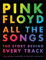 Pink Floyd All The Songs: The Story Behind Every Track